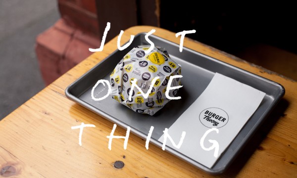 Thumbnail for Just one thing… at Burger Theory